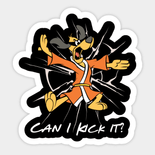 Hong Kong Phooey, Can I Kick it? Sticker